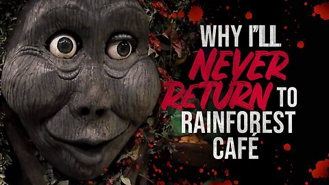 Why I’ll NEVER Return to Rainforest Café - Creepypasta