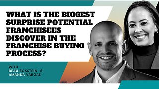 What Is the Biggest Surprise Potential Franchisees Discover in the Franchise Buying Process?