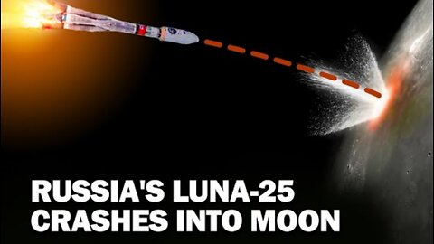 Russian Luna-25 Crashes Into Moon