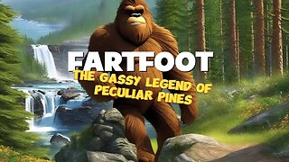 Fartfoot: The Gassy Legend of Peculiar Pines