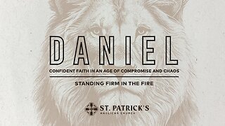 Book of Daniel - Chapter 3 - Standing Firm in the Fire