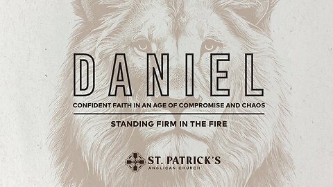 Book of Daniel - Chapter 3 - Standing Firm in the Fire