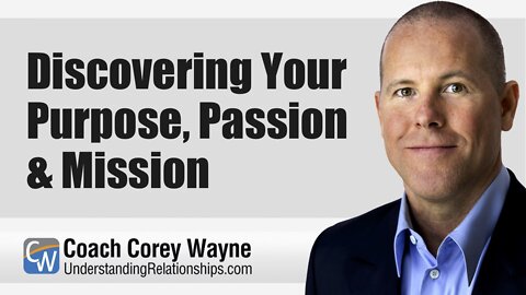 Discovering Your Purpose, Passion & Mission