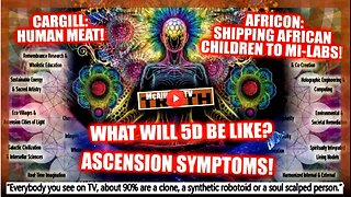 CARGILL CORP = HUMAN MEAT! AFRICON = KIDS TO MILABS! ASCENSION TIPS AND SYMPTOMS!