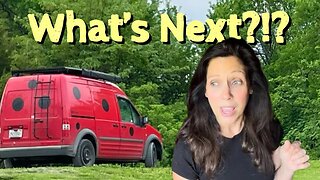 Van Life | What's next? Important Updates!