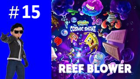 Reef Blower: Playing SpongeBob SquarePants: The Cosmic Shake #15