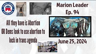 Marion Leader Ep 94 All they have is Abortion