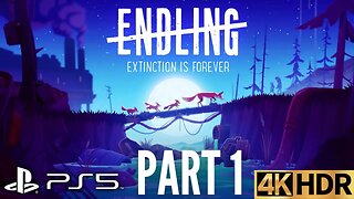 Endling Extinction Is Forever Gameplay Walkthrough Part 1 | PS5, PS4 | 4K HDR (No Commentary Gaming)