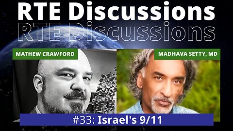 RTE Discussions #33 Israel's 9/11? (w/ Madhava Setty)
