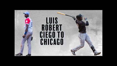 Ciego to Chicago Luis Robert Player Profile
