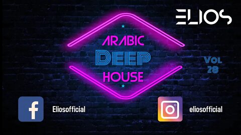 Arabic Deep House - Vol 28 - Mix By @Elios