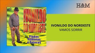 IVONILDO DO NORDESTE - VAMOS SORRIR