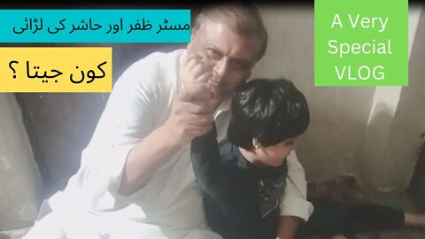 Mister Zafar Aur Hashir Ki Larai | A Very Special VLOG