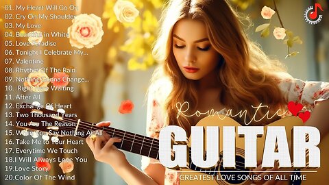 🔴 Guitar Relaxing Music 💖Best Love Songs Of All Time