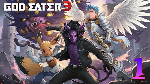 Monster Hunter, but it's ANIME || God Eater 3 #1