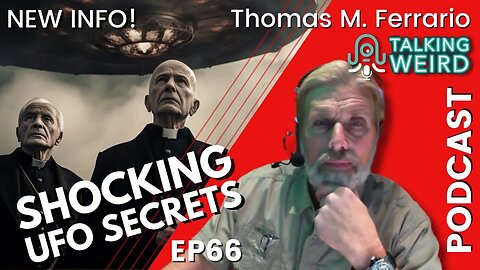 Shocking UFO Secrets with Thomas M. Ferrario | Talking Weird #66