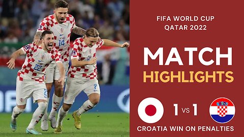 Match Highlights - Japan 1 vs 1 Croatia (1:3 on PEN) - FIFA World Cup Qatar 2022 | Famous Football