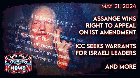 Assange Wins Right To Appeal on 1st Amendment, ICC Seeks Warrants for Israeli Leaders, and More