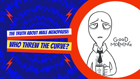 The Truth About Male Menopause: