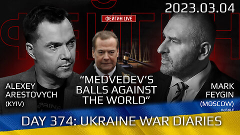 Day 374: war diaries w/Former Advisor to Ukraine President, Intel Officer @arestovych & #Feygin