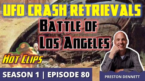 UFO Crash Retrievals: Battle of Los Angeles (Hot Clip)