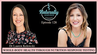 Dr Lauren Kolowski - Whole-Body Health Through Nutrition Response Testing