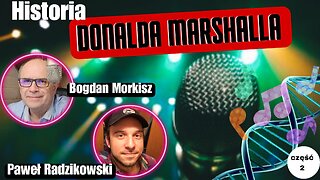 Historia Donalda Marshalla cz.2 - Paweł Radzikowski