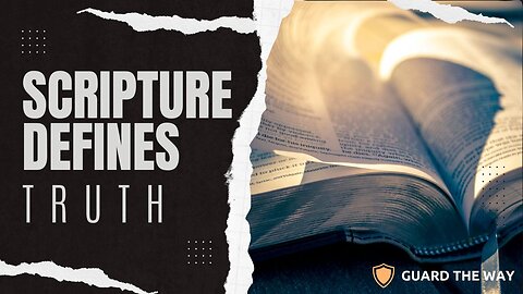 Episode 2: Scripture Defines - Truth