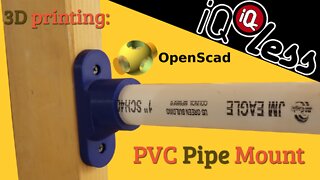 3D Printing: OpenScad PVC Pipe Mount