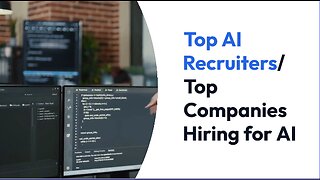 Top AI Recruiters/ Top Companies Hiring for AI