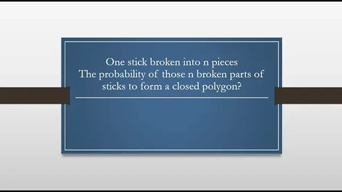 The probability of those n broken parts of sticks to form a closed polygon