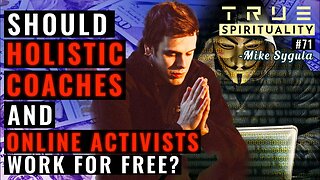 Should Holistic Coaches And Online Activists Work For Free?