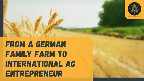 From a German Family Farm to International Ag Entrepreneur: Marcel Kringe & the Bushel Plus Story