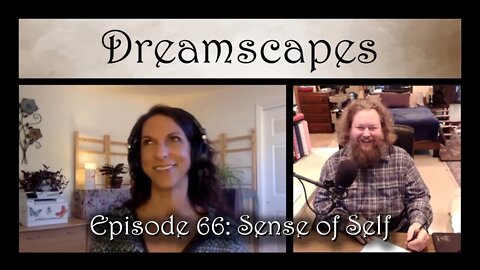 Dreamscapes Episode 66: Sense of Self