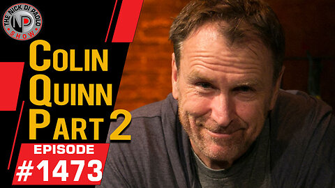 Colin Quinn Part 2 | Nick Di Paolo Show #1473