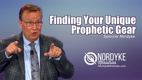 Finding Your Unique Prophetic Gear - Spender Nordyke