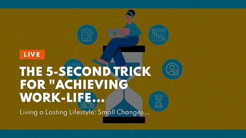 The 5-Second Trick For "Achieving Work-Life Balance: Strategies for a Fulfilling Lifestyle"