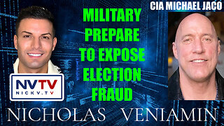 CIA Michael Jaco Discusses Military Prepare To Expose Election Fraud with Nicholas Veniamin