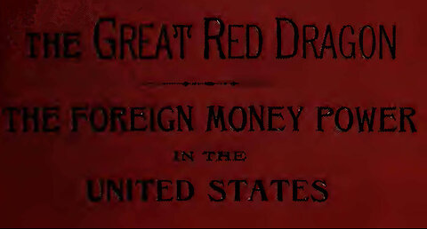 The Great Red Dragon - L B Woolfolk 1889 (How Rothschild took control of USA & Europe & India)