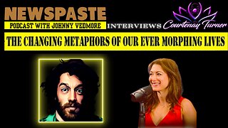Courtenay on NEWSPASTE Podcast: "The Changing Metaphors of Our Ever Morphing Lives"