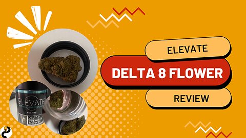 Elevate Delta 8 Flower Review - Enjoyable
