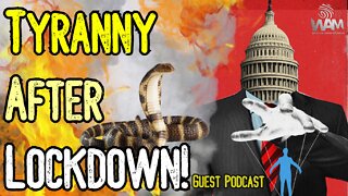 TYRANNY AFTER LOCKDOWN! - From Vaccine Tyranny To Economic Tyranny! - With Adam Williams & Todd Cave
