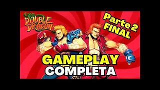 GAMEPLAY COMPLETA ATÉ ZERAR | Double Dragon (Arcade) - Parte 2 (Final)