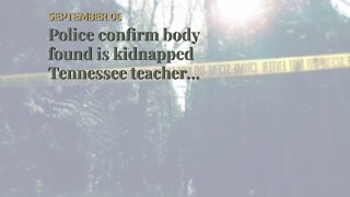Police confirm body found is kidnapped Tennessee teacher, jogger