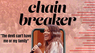 Chain Breaker -"The Devil cant have me or my Family"