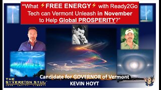 Why Vermont will Unleash ⚡️FREE ENERGY⚡️ Plus other New Tech Ready2Go to help World PROSPERITY