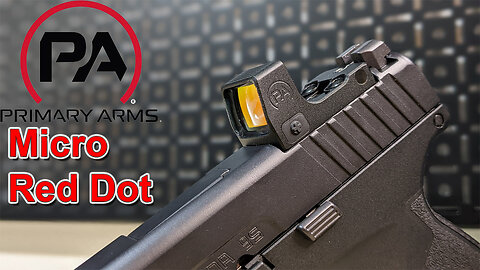 Micro Red Dots Episode 2 - Primary Arms Micro Reflex Sight - The Best Budget Micro Red Dot?