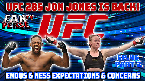 JON JONES IS BACK! UFC 285 THIS SATURDAY. Ep. 45, Part 2