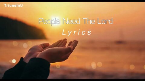 People Need The Lord Lyrics