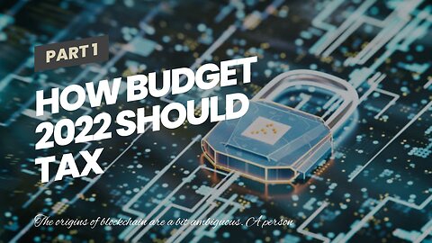 How Budget 2022 should tax cryptocurrencies: View - The Things To Know Before You Get This